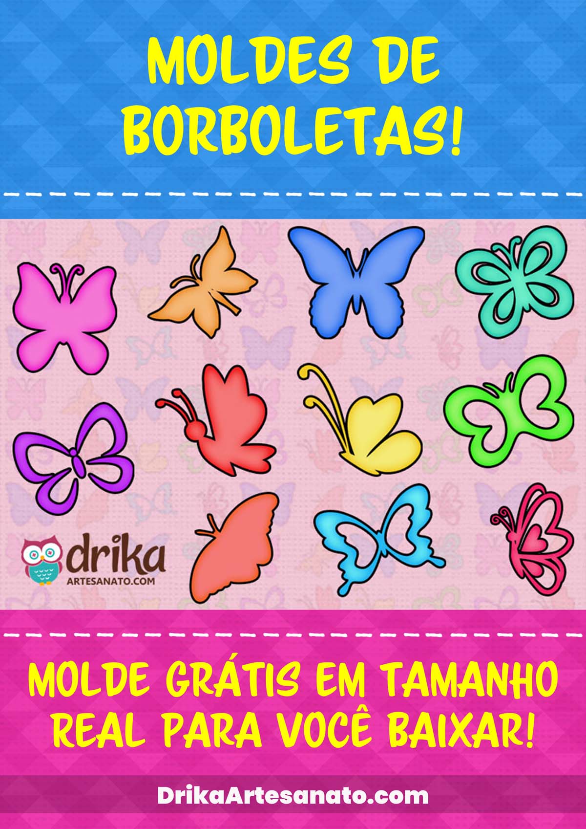 Banner com título "Moldes de Borboletas!" e amostras coloridas, finalizando com "Molde Grátis em Tamanho Real para Você Baixar!"