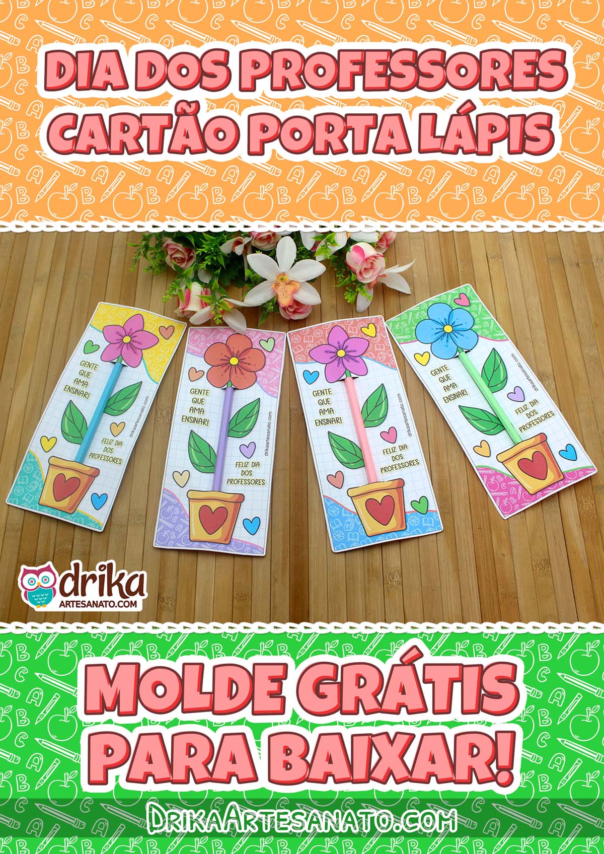 Lembrancinha de Dia dos Professores: Cartão Porta Lápis com Flor